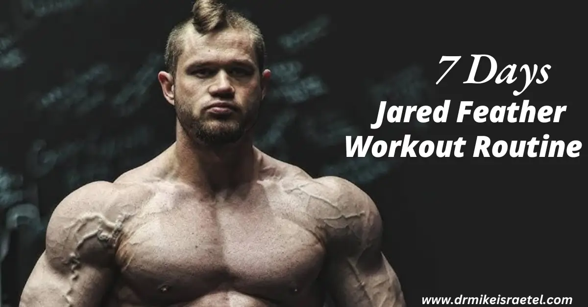 7 Days Jared Feather Workout Routine